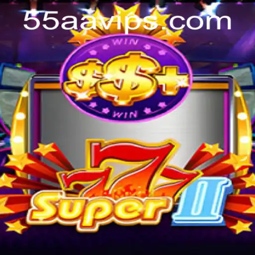 Super777II: The Exciting World of 55AA